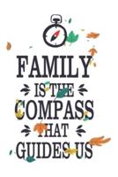 Family Is The Compass That Guides Us
