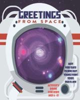 Greetings From Space Activity Book For Kids Age 6 -12
