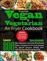 Essential Vegan & Vegetarian Air Fryer Cookbook