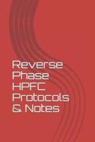 Reverse Phase HPFC Protocols & Notes