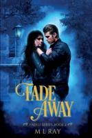 Fade Away: A Paranormal Romance