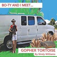 Bo-Ty and I Meet a Gopher Tortoise