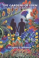 The Gardens Of Eden: Life and Times of Adam and Eve