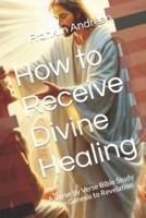 How to Receive Divine Healing