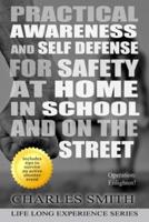 Practical Awareness And Self Defense For Safety At Home in School And On The Streets (Black & White Version)