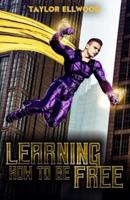 Learning How to Be Free: A superhero's journey takes a turn