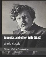 Eugenics and Other Evils (1922)