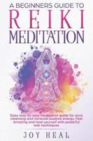 A Beginners Guide to Reiki Meditation
