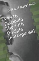 A 13 Th Discípulo The 13th Disciple (Portuguese)