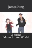 A Silent Monochrome World