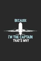 Because I'm The Captain That's Why