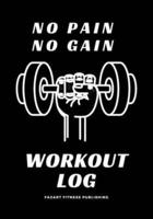 No Pain No Gain Workout Log