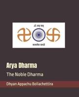 Arya Dharma: The Noble Dharma