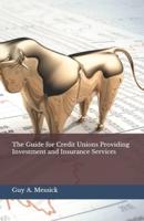 The Guide for Credit Unions Providing Investment and Insurance Services