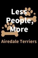 Less People, More Airedale Terriers