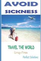 Avoid Sickness Travel the World