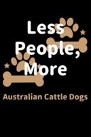 Less People, More Australian Cattle Dogs