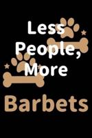 Less People, More Barbets