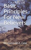 Basic Principles For New Believers