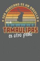 Ser Mexicano Es Un Orgullo Ser De Tamaulipas Es Otra Pedo