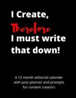 I Create Therefore I Must Write That Down