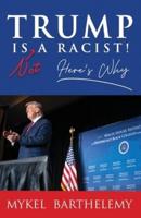 TRUMP IS NOT A RACIST! Here's Why