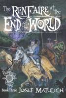 The Ren Faire at the End of the World