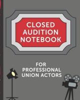 Closed Audition Notebook For Professional Union Actors