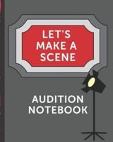 Let's Make A Scene Audition Notebook