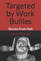 Targeted by Work Bullies