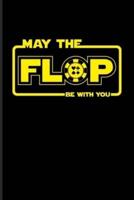 May The Flop Be With You