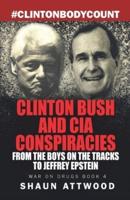 Clinton Bush and CIA Conspiracies: From The Boys on the Tracks to Jeffrey Epstein