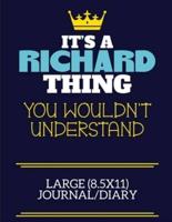It's A Richard Thing You Wouldn't Understand Large (8.5X11) Journal/Diary