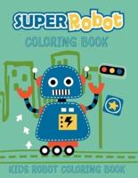 Super Robot Coloring Book Kids Robot Coloring Book
