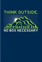 Think Outside No Box Necessary