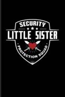 Security Little Sister Protection Squad
