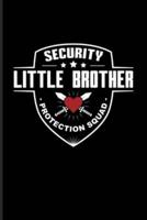 Security Little Brother Protection Squad