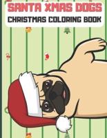 Santa Xmas Dogs Christmas Coloring Book