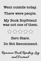 Went Outside Today. There Were People. My Book Boyfriend Was Not One of Them. Zero Stars. Do Not Recommend.