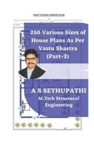 250 Various Sizes of House Plans As Per Vastu Shastra: (Part 2)