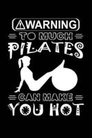 Warning To Much Pilates Can Make You Hot