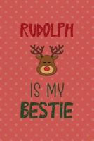Rudolph Is My Bestie