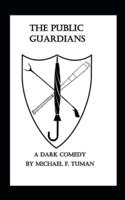 THE PUBLIC GUARDIANS: A dark crime comedy