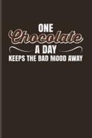 One Chocolate A Day Keeps The Bad Mood Away
