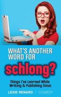 What's Another Word for Schlong?