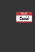 Hello My Name Is David Notebook
