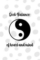 Seek Balance Of Heart And Mind