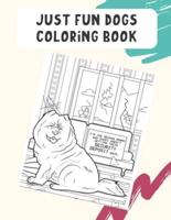 Just Fun Dogs Coloring Book