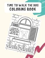 Time To Walk The Dog Coloring Book