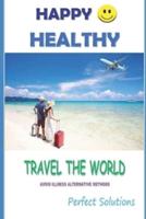 Happy Healthy Travel The World